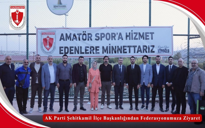 AK Parti Şehitkamil İlçe Başkanlığından Federasyonumuza Ziyaret